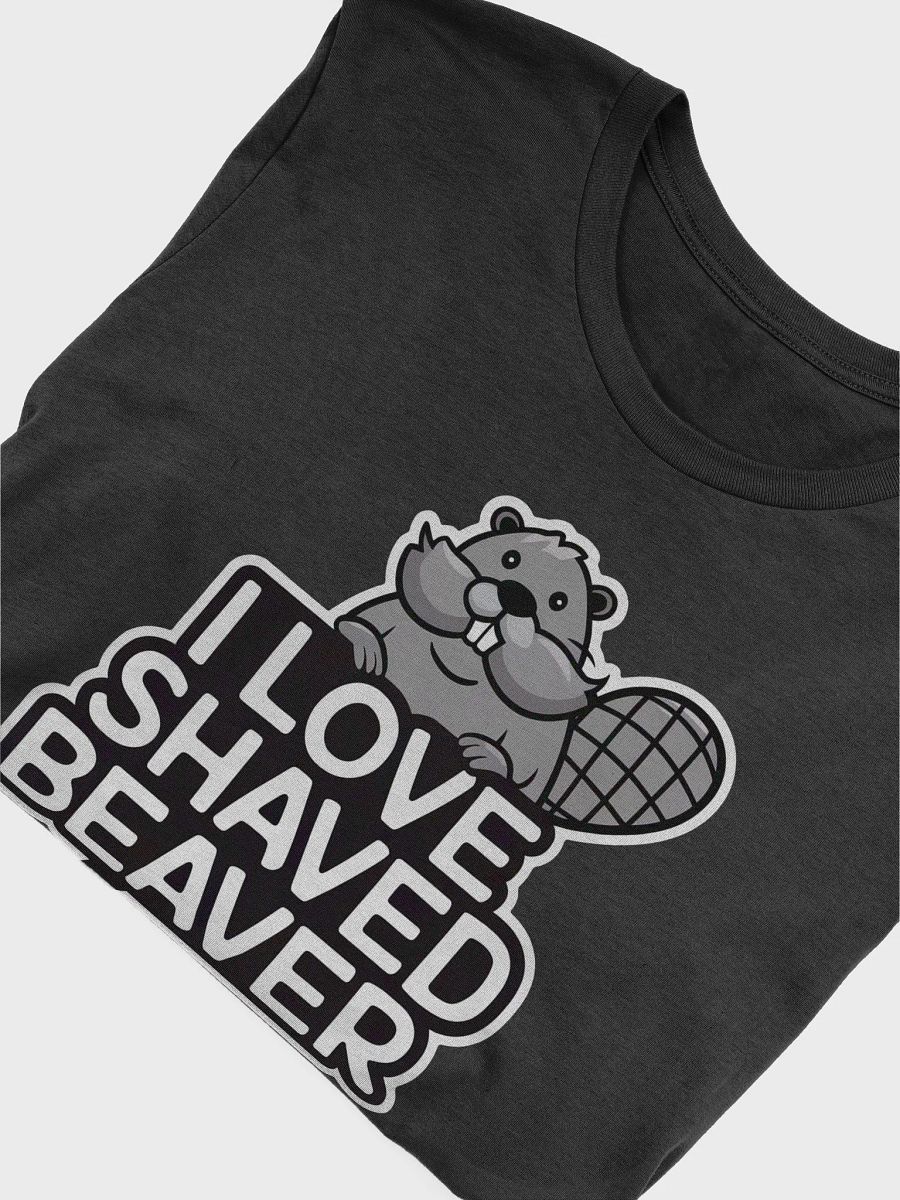 I Love Shaved Beaver T-Shirt product image (10)