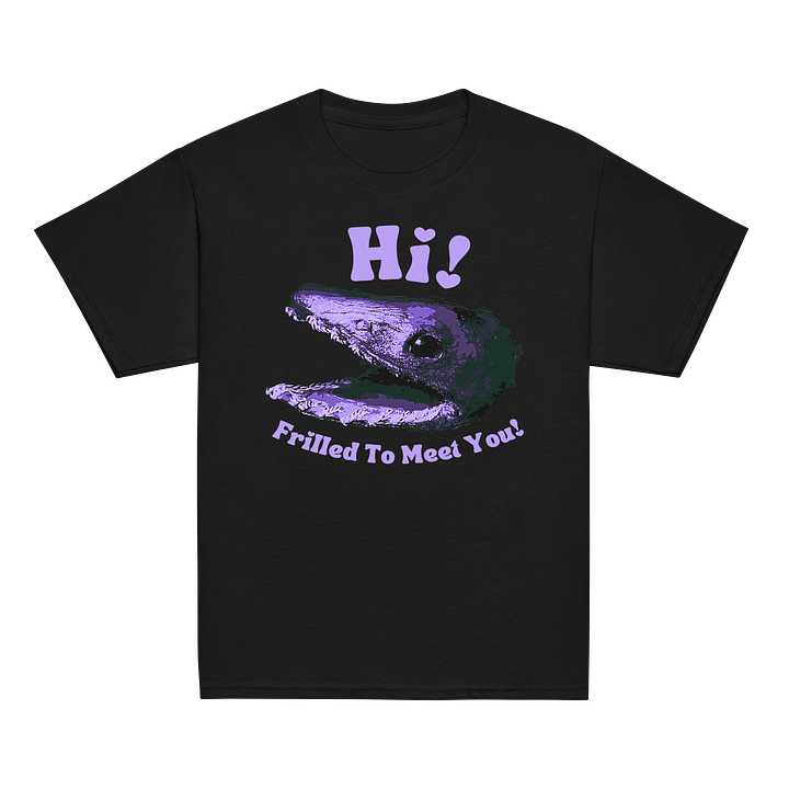 Frilled Shark - Frilled to Meet You Shirt product image (2)