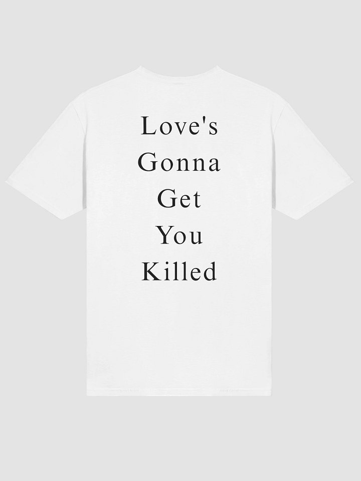 KENDRICK – “Love’s Gonna Get You Killed” White Tee product image (2)