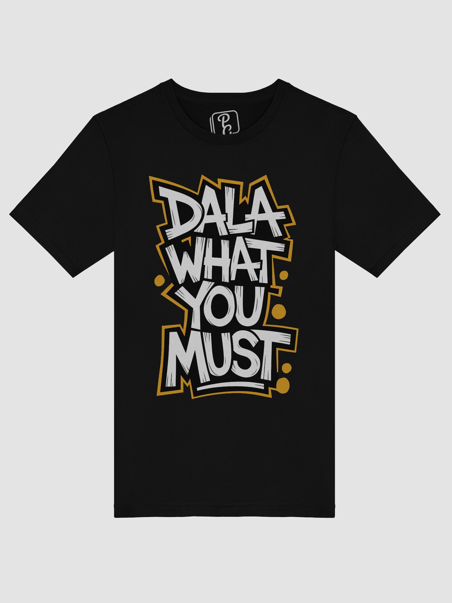 “Dala What You Must” Street-Style Cape Flats T-Shirt product image (6)