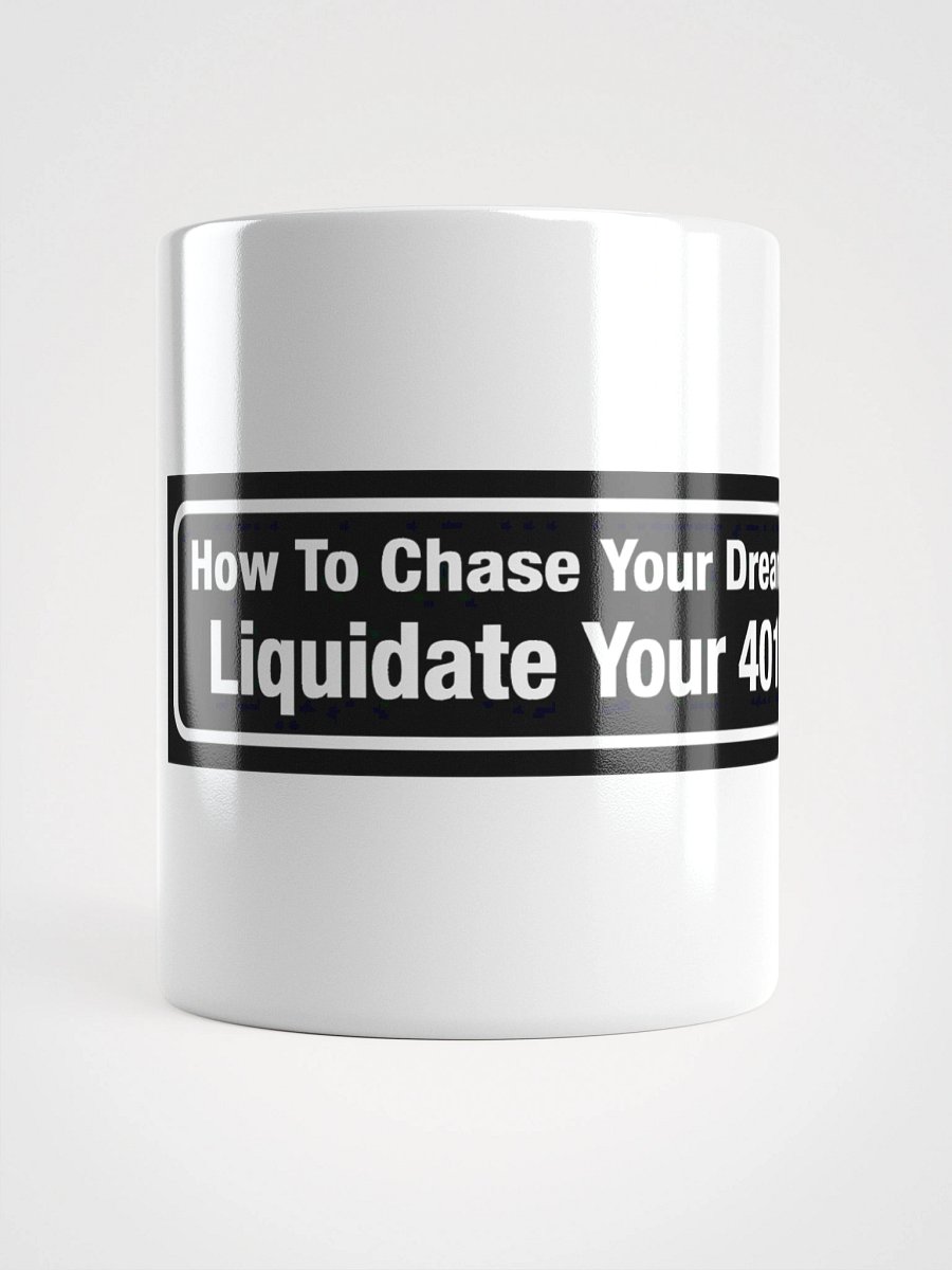 Liquidate Your 401k Mug product image (13)