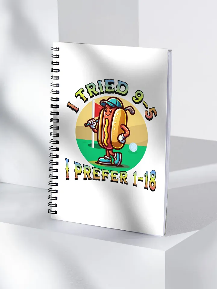 I Tried 9-5 I Prefer 1-18 Golfing Hot Dog Spiral Notebook product image (1)