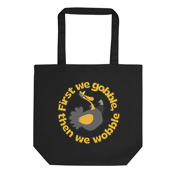 FIRST WE GOBBLE, THEN WE WOBBLE product image (1)