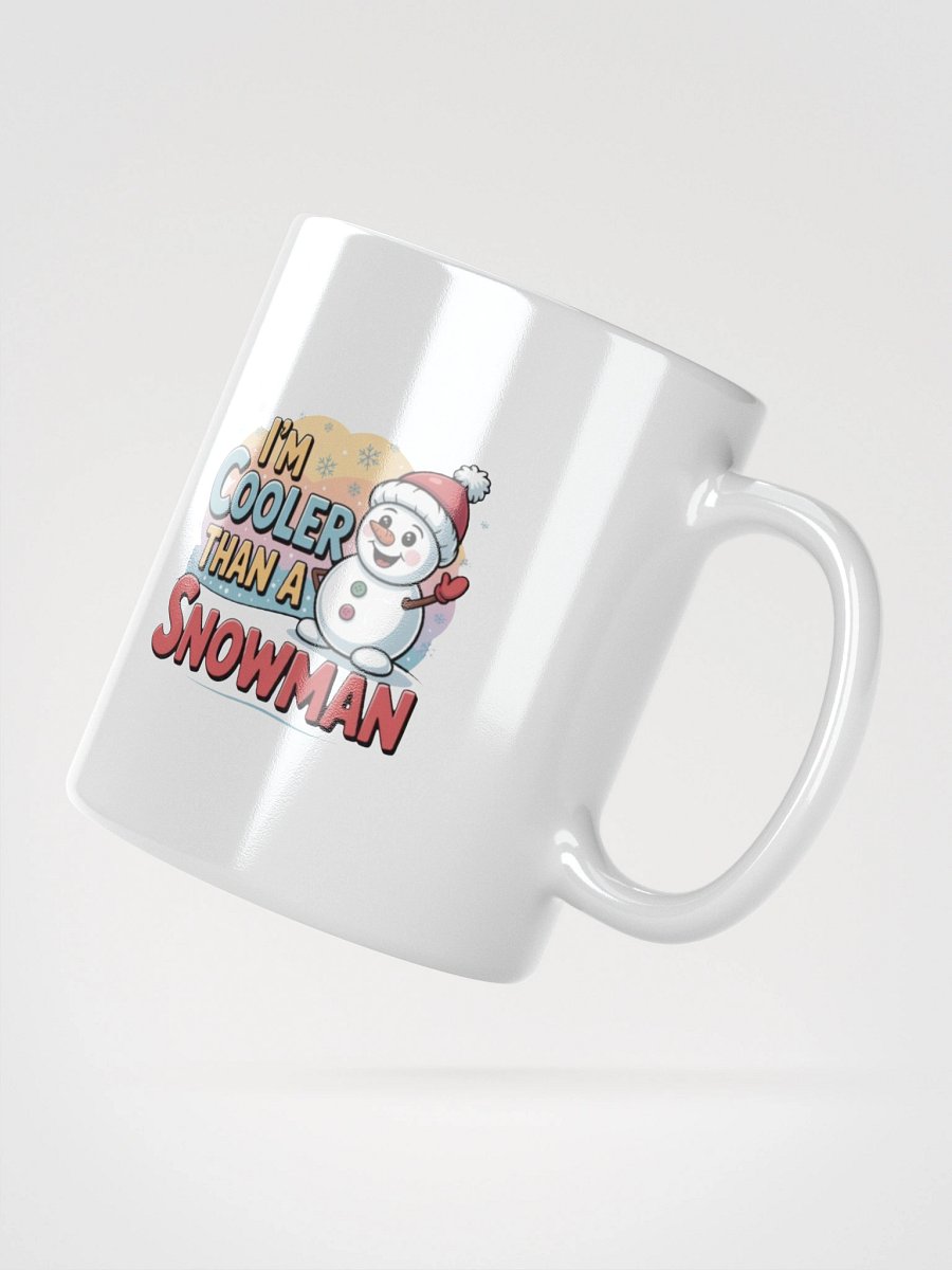 I'm cooler than a snowman White Glossy Mug product image (3)