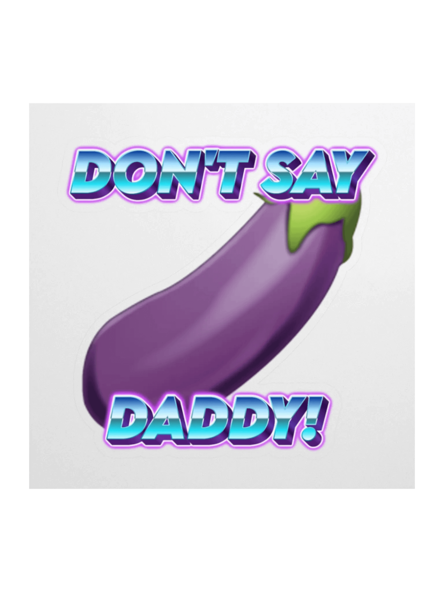 Don't Say Daddy Sticker product image (3)