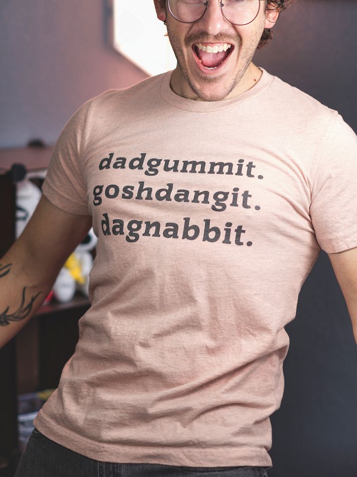 Dadgummit Goshdangit Dagnabbit Tee (Peach) product image (1)