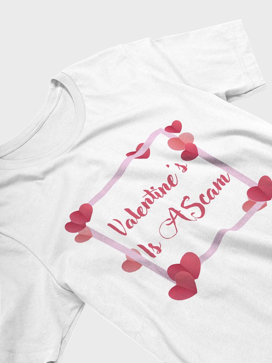 Valentine's? Is A Scam T-shirt product image (27)