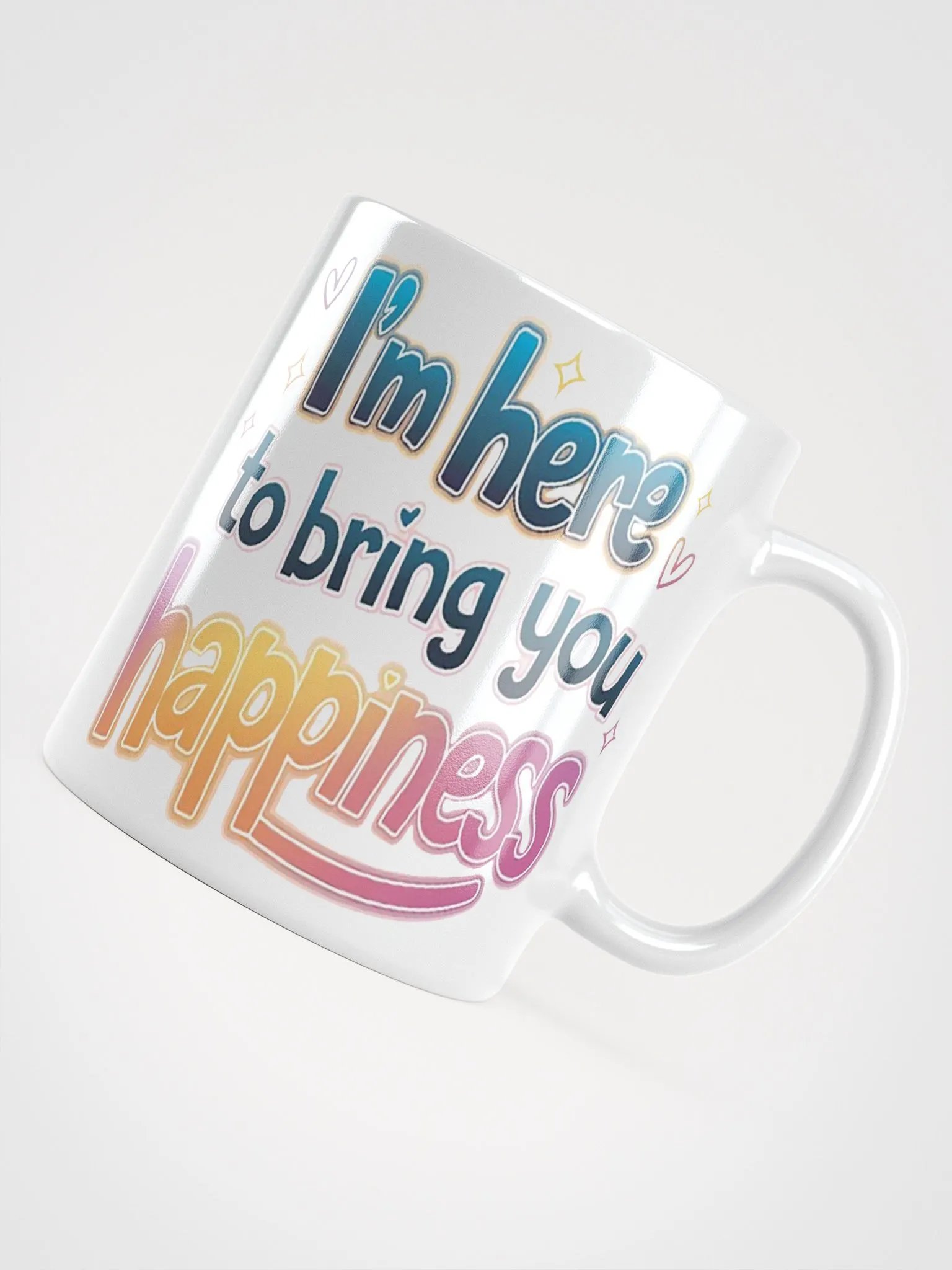 "I'm here to bring you happiness" #Motivational Glossy White Mug product image (10)