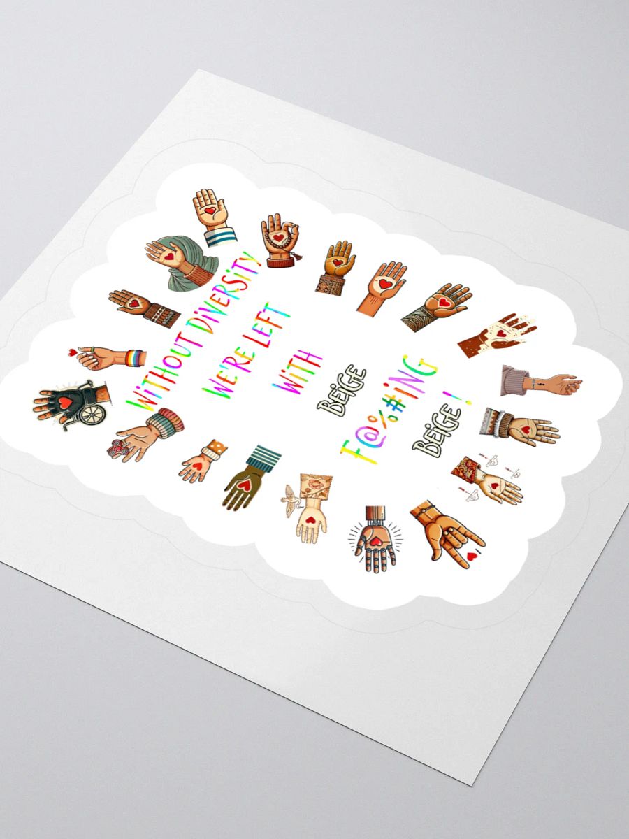 Without Diversity We're Left With Beige F@%#ing Beige Sticker product image (3)