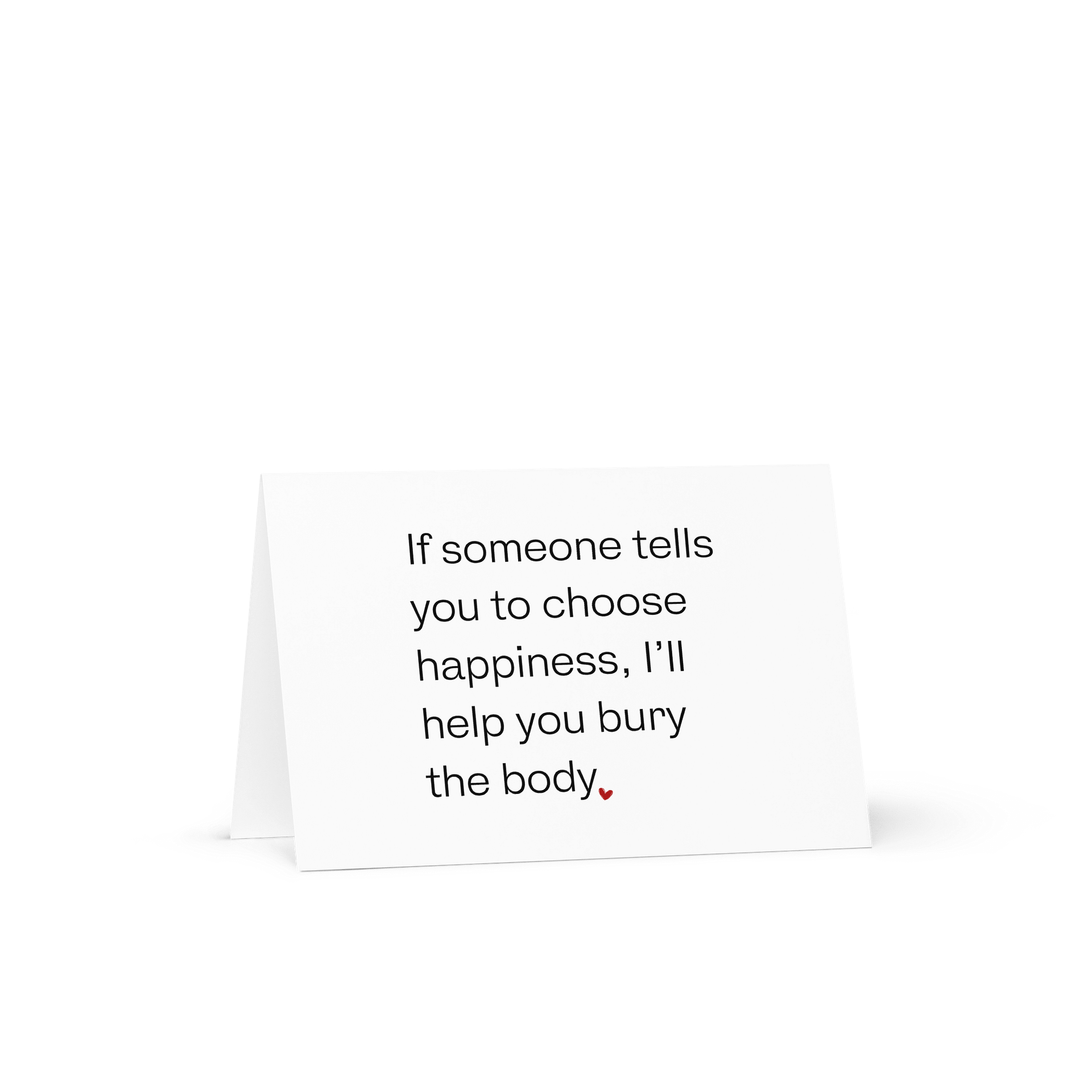 CHOOSE HAPPINESS? BURY THE BODY Notecard product image (1)