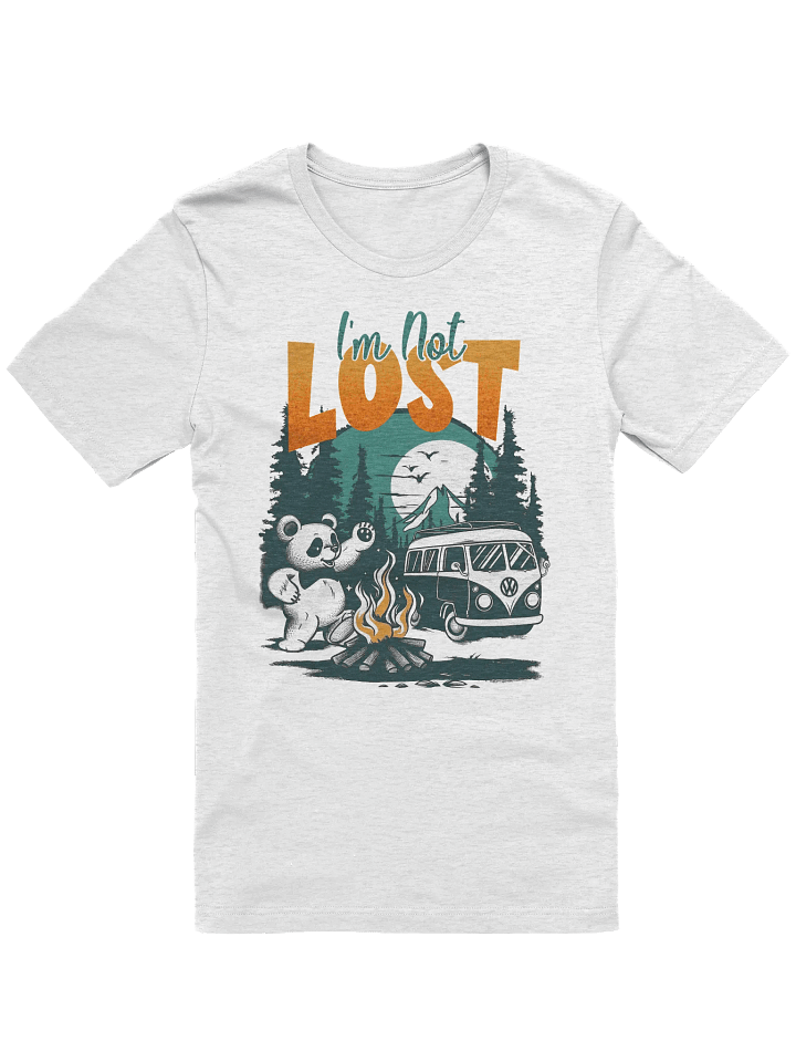 I'm Not Lost - Funny Campfire T-shirt product image (1)