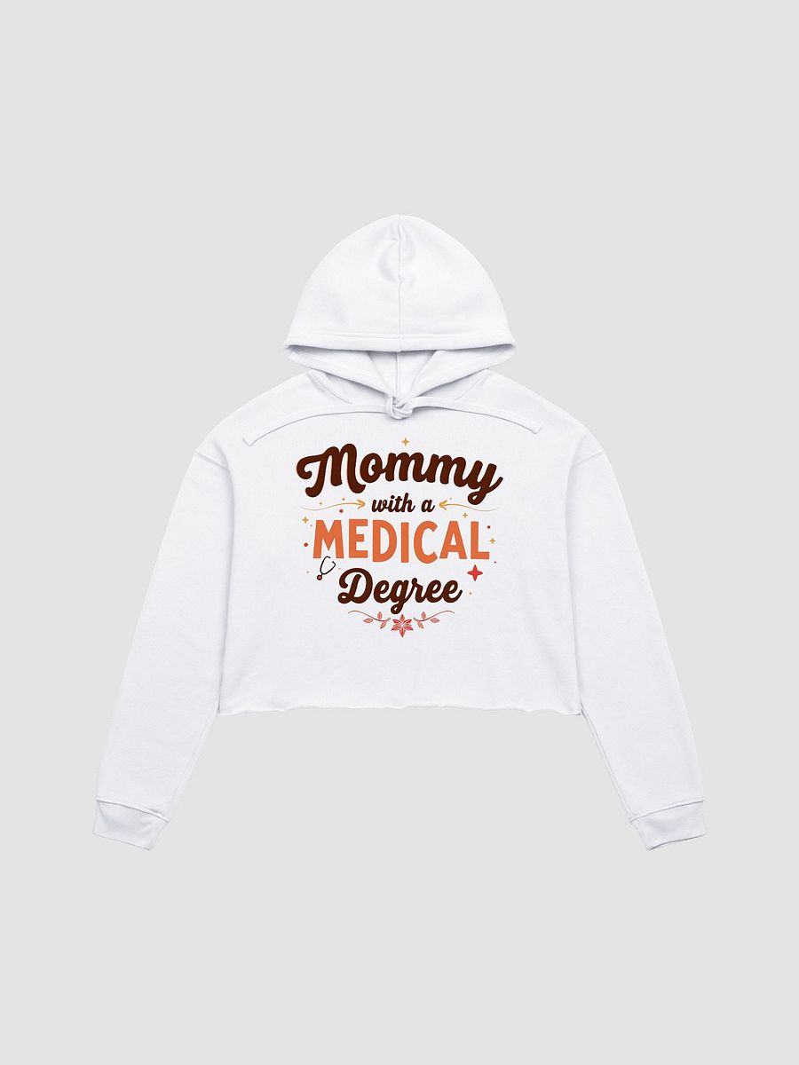 Mommy with a Medical Degree Crop Hoodie product image (1)