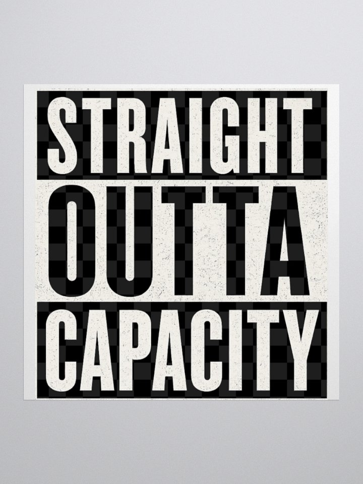Straight Outta Capacity Stickers product image (1)