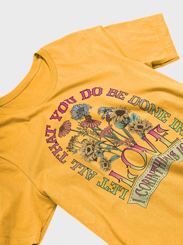 Let All That You Do Be Done In Love Inspired Floral T-Shirt product image (14)