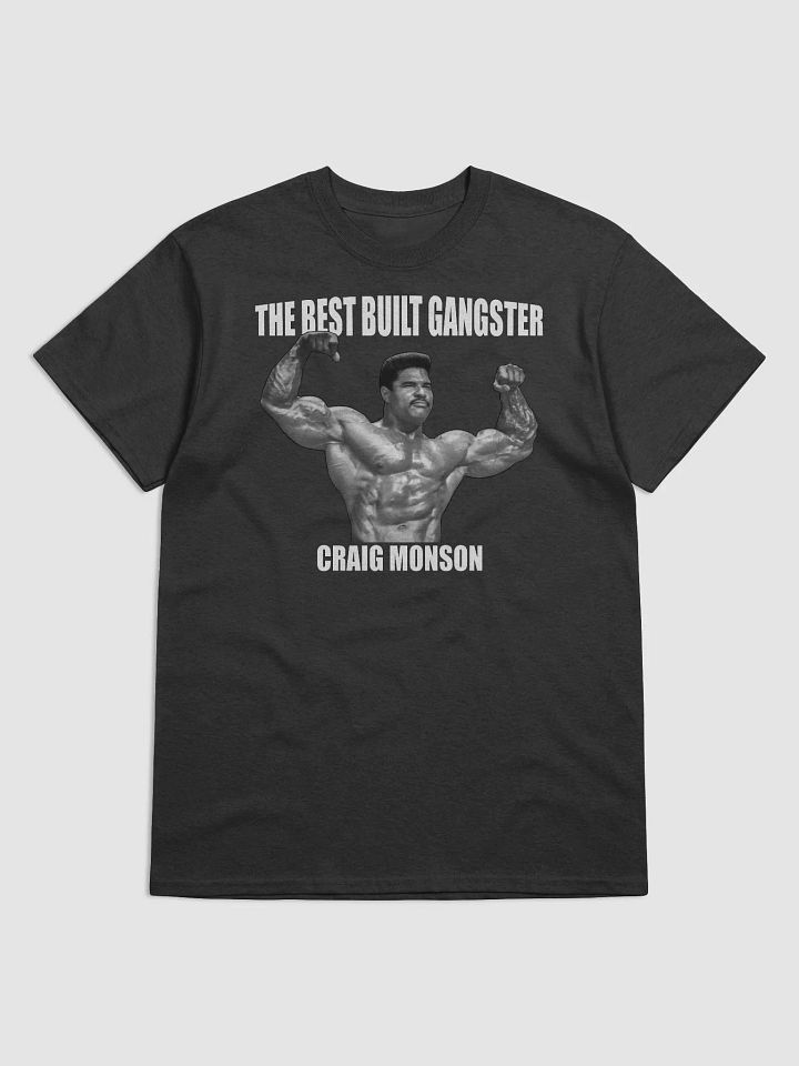 The Best Built Gangster Craig Monson T-shirt product image (1)