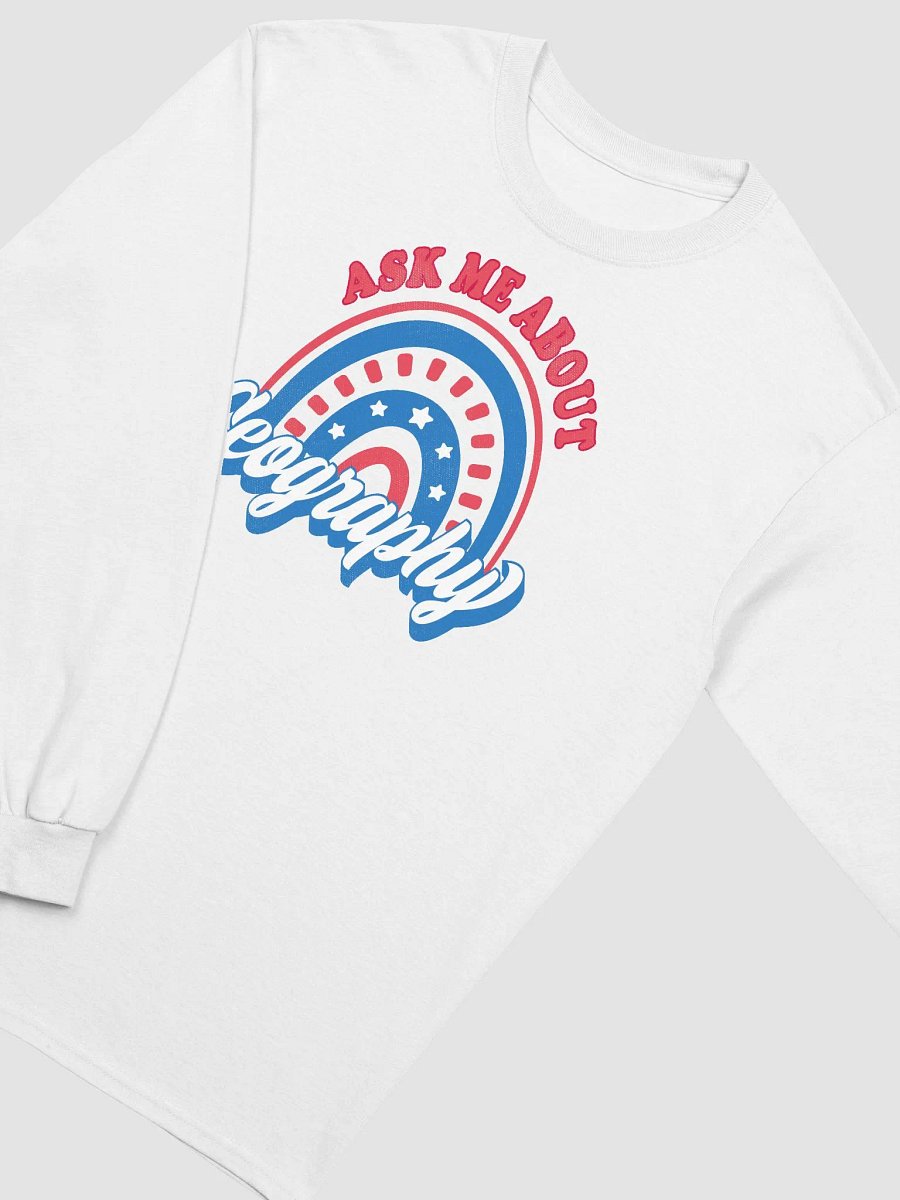 Ask Me About Geography Patriotic American Rainbow Teacher Long Sleeve T-Shirt product image (3)