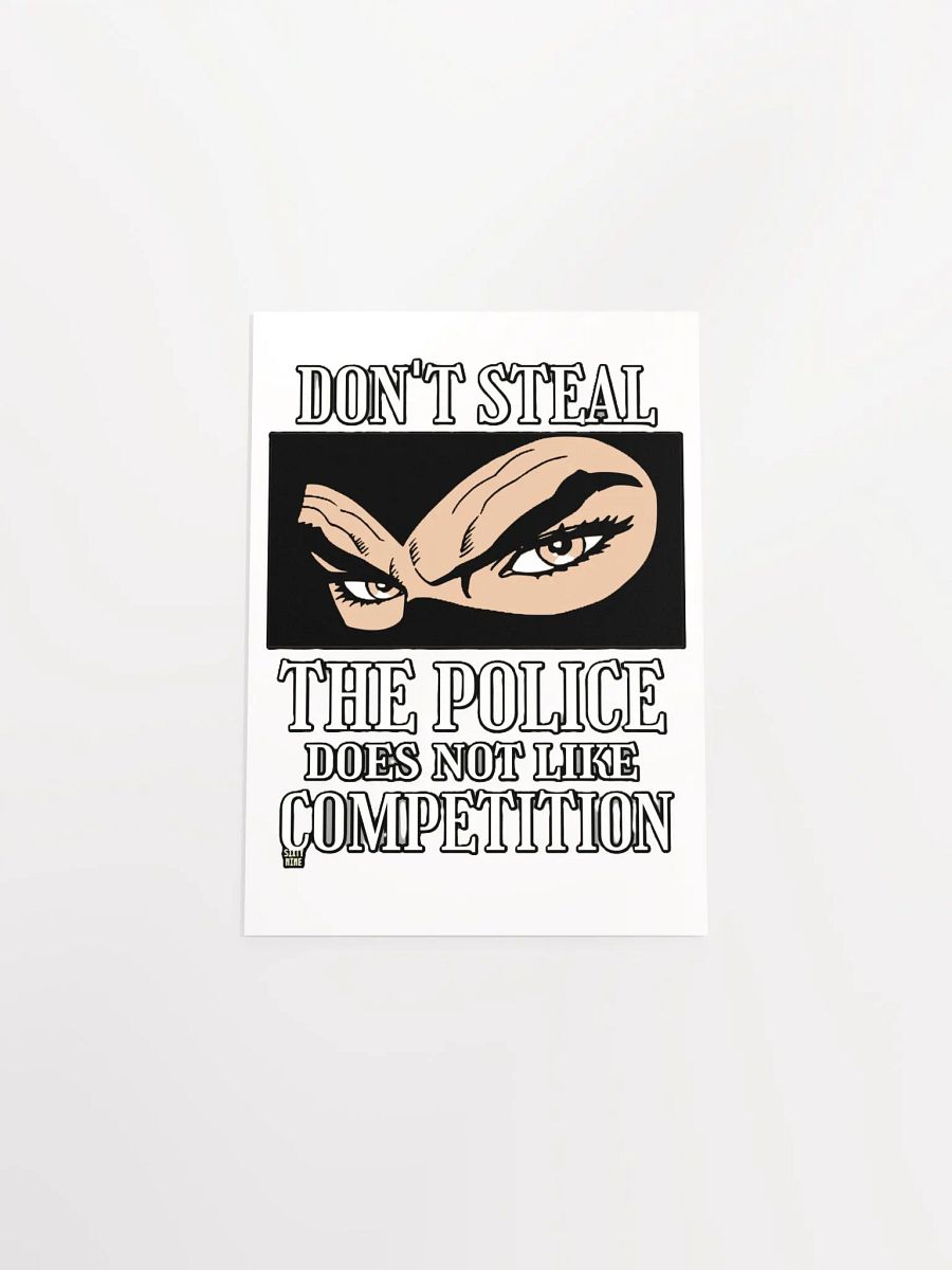 DON'T STEAL, THE POLICE DOES NOT LIKE COMPETITION product image (26)