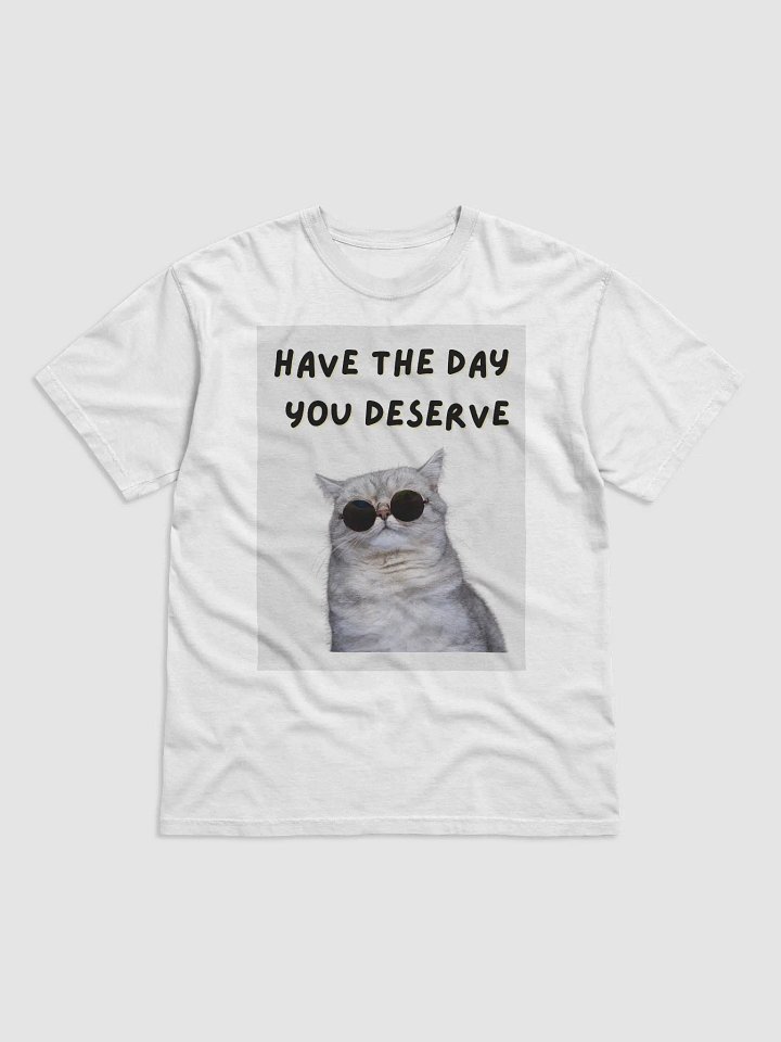 Have the Day You Deserve product image (1)