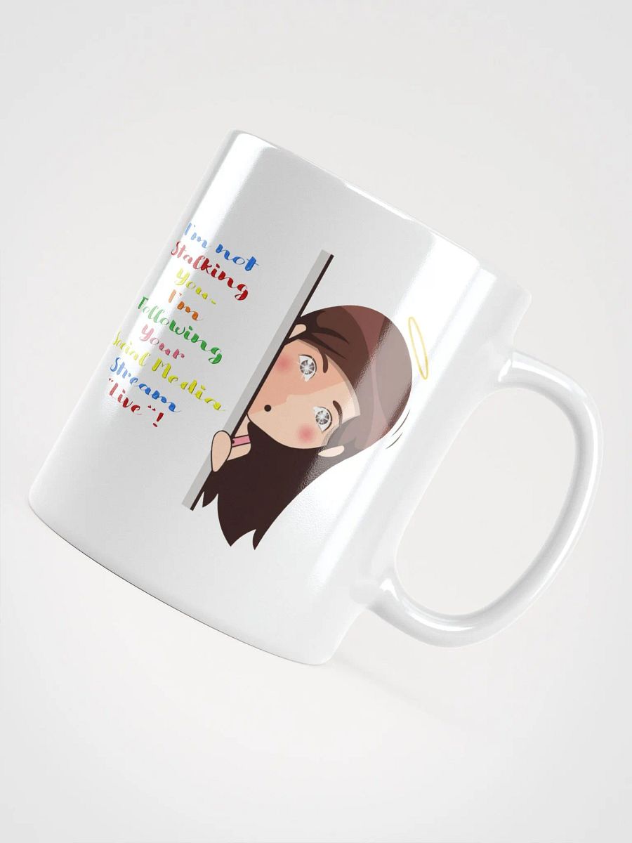 I Am Not Stalking You, I Am Following You Live White Mug product image (11)
