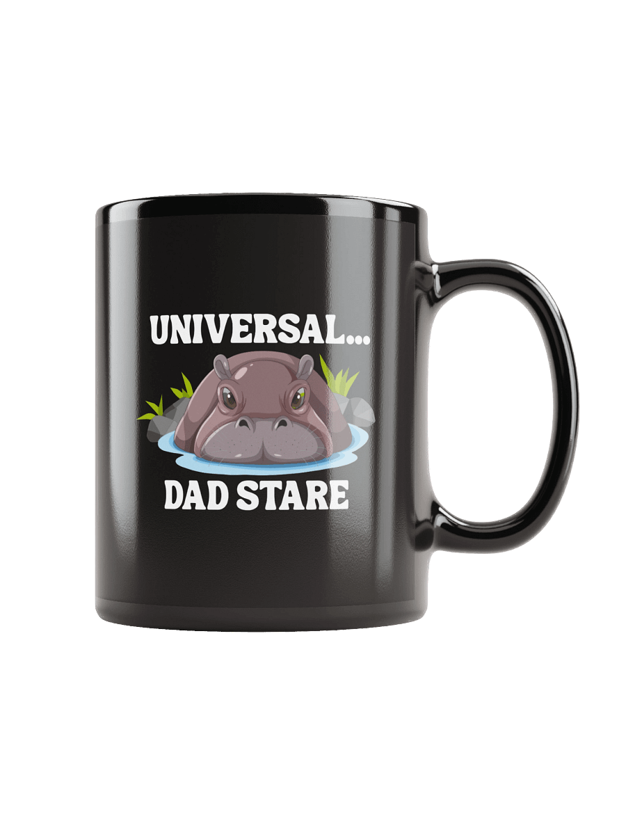 "Universal...Dad Stare" Hippo Limited Black Glossy Mug product image (2)