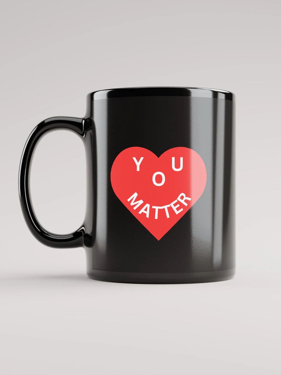Love - You Matter : - ) Black Mug product image (6)