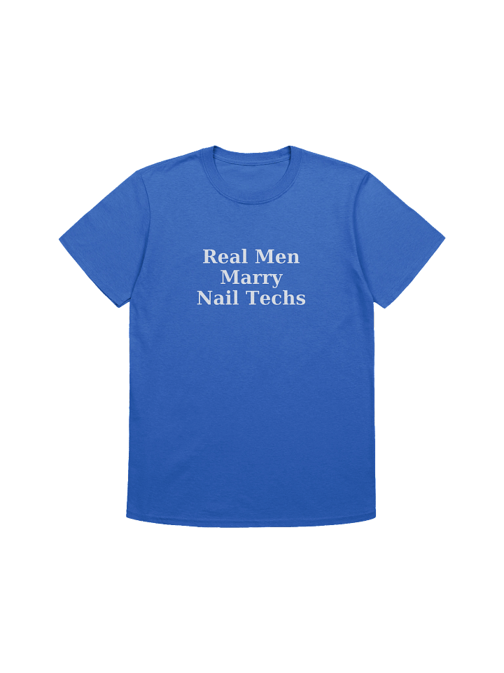 Real Men Marry Nail Techs T-Shirt (white font) product image (1)
