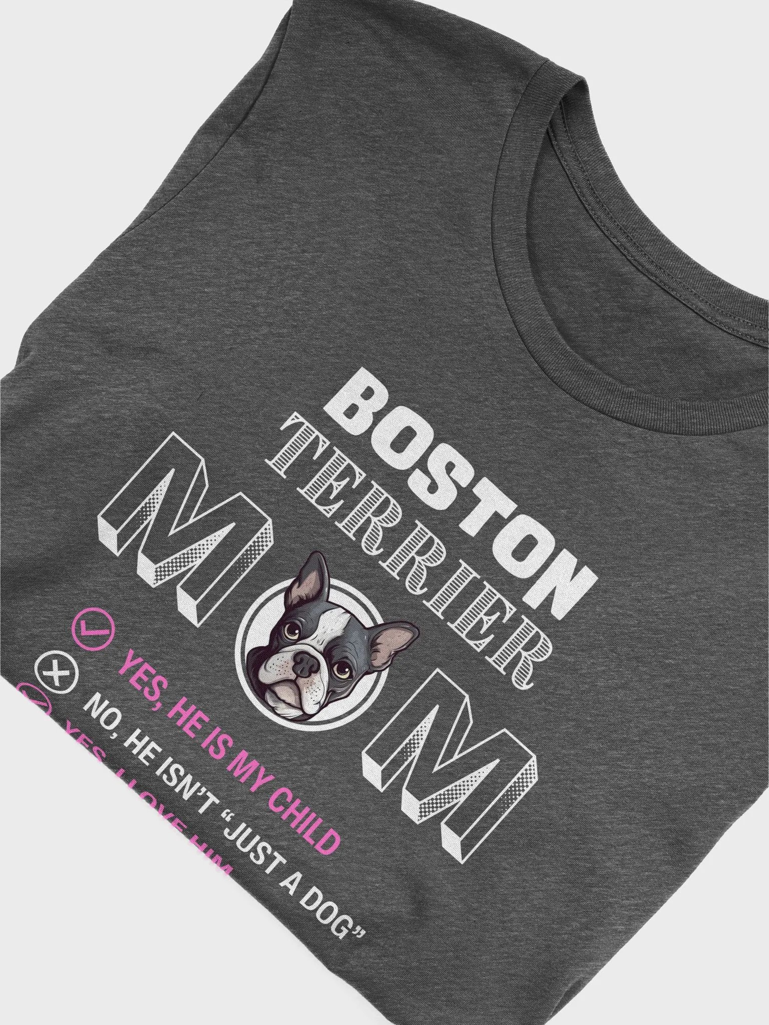 Boston Terrier Dog Mom My Child - Unisex T-shirt | Bella Canvas 3001 product image (15)