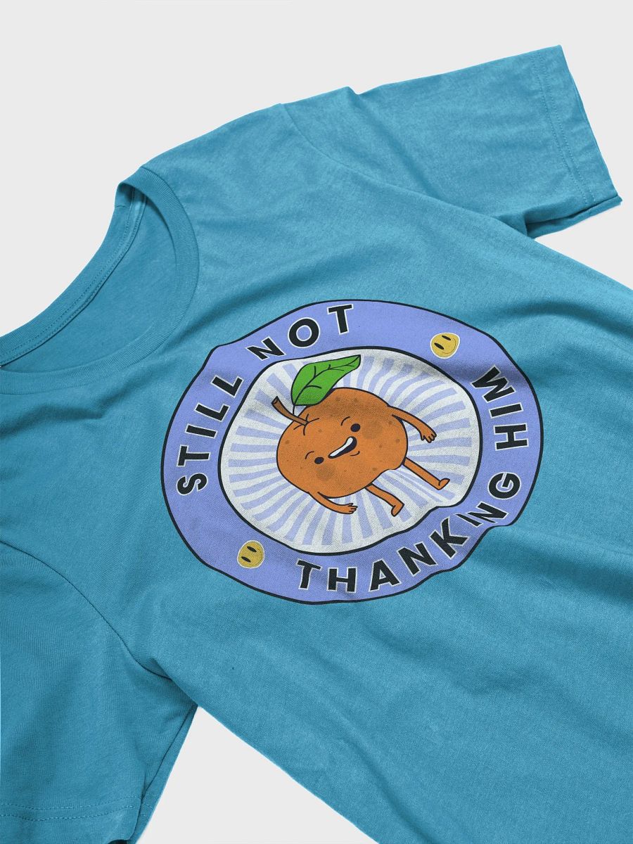 Still Not Thanking Him Tee product image (3)
