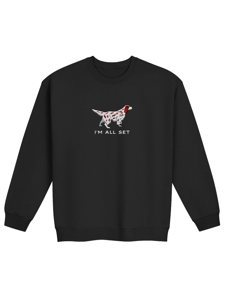 I'm All Set Sweatshirt (Embroidered) of an English Setter(Liver Belton) product image (3)
