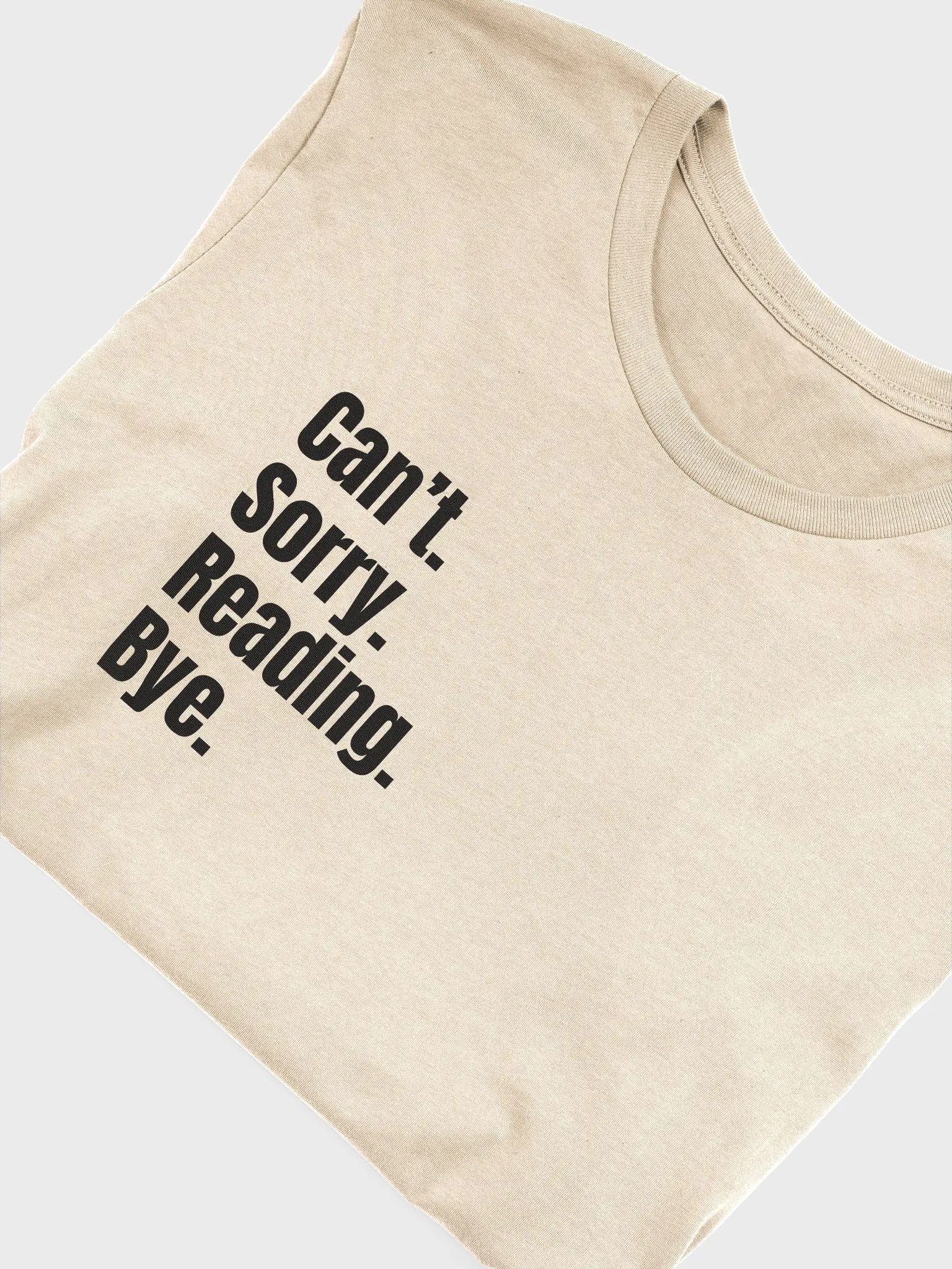 Sorry. Can't. T-Shirt (Light Colors) product image (6)