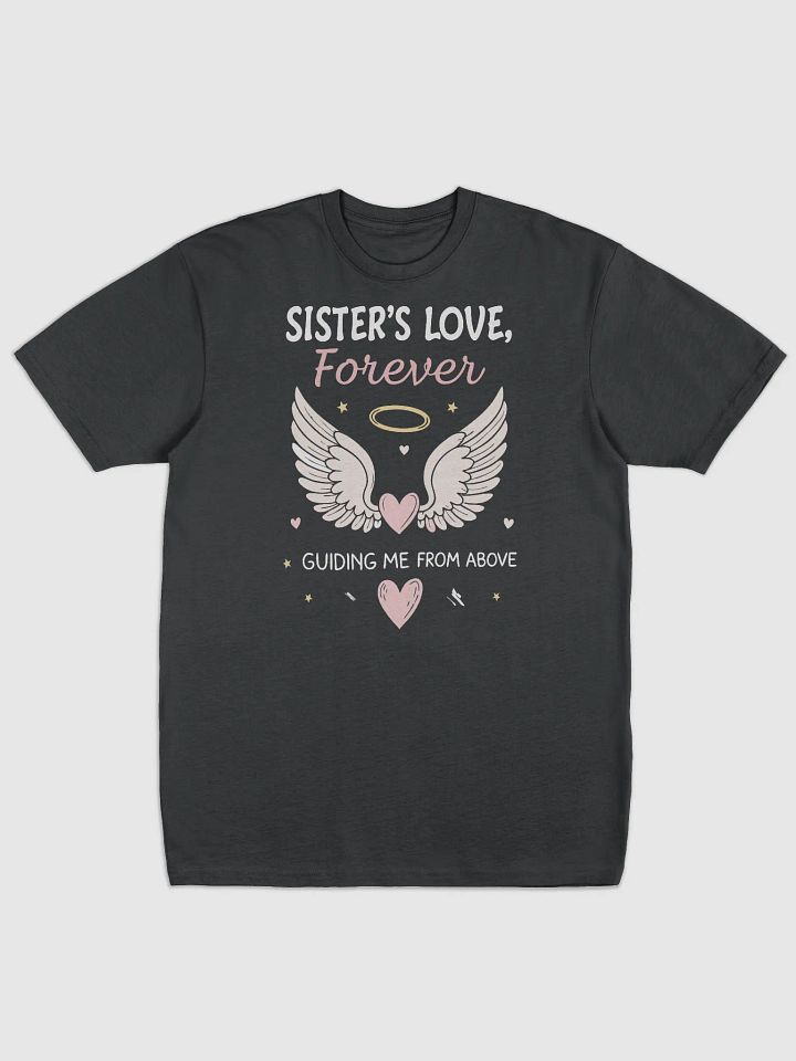 Sister's Love, Forever, Guiding Me From Above Tee product image (1)