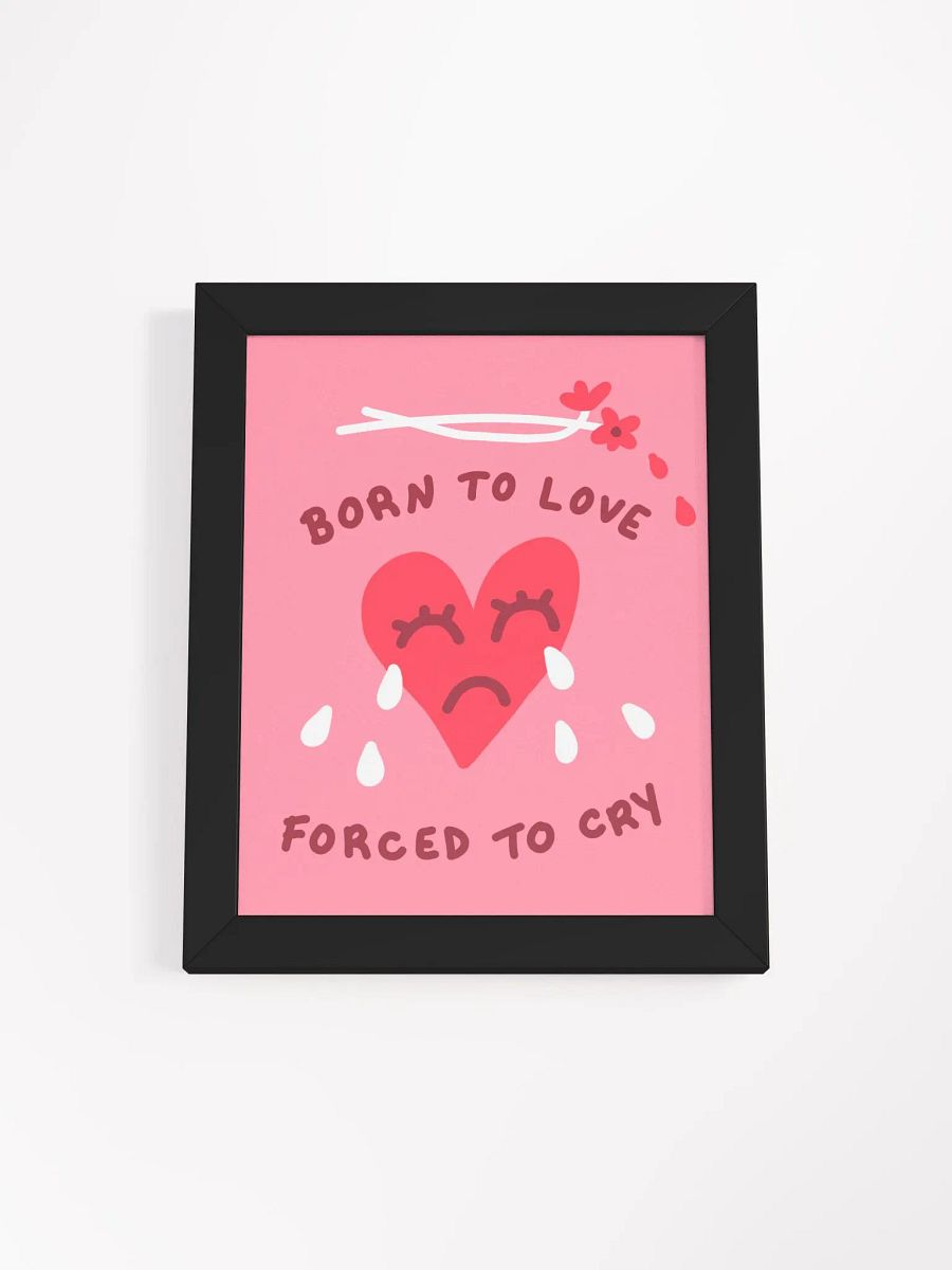 Born To Love Framed Art Print product image (1)