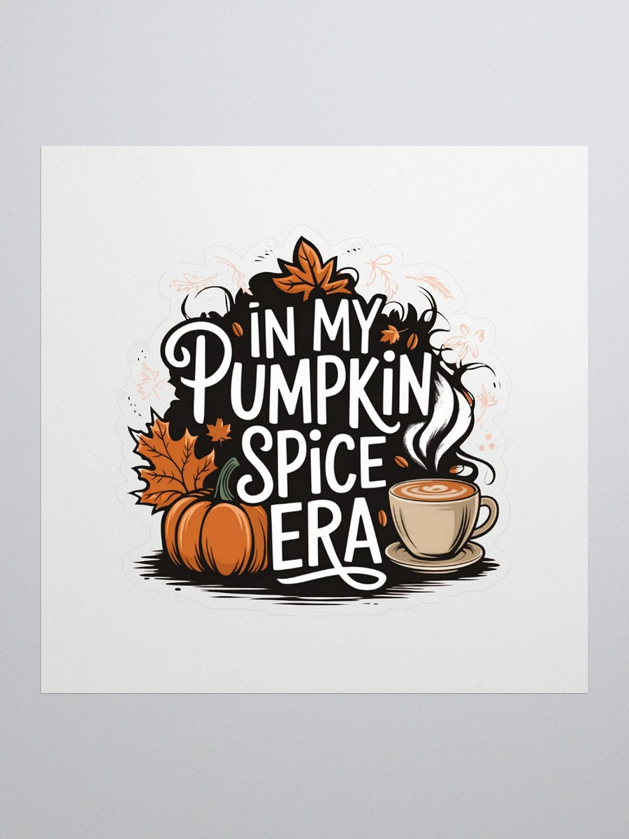 Pumpkin Spice Era - Cut Stickers product image (1)