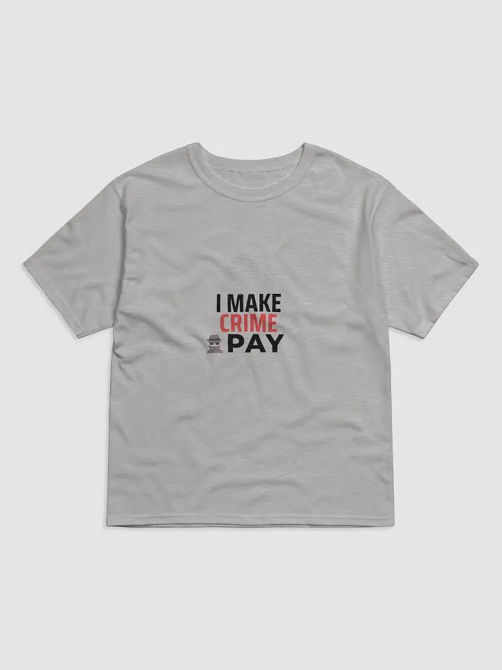 I Make Crime Pay - grey Relaxed T-shirt product image (1)