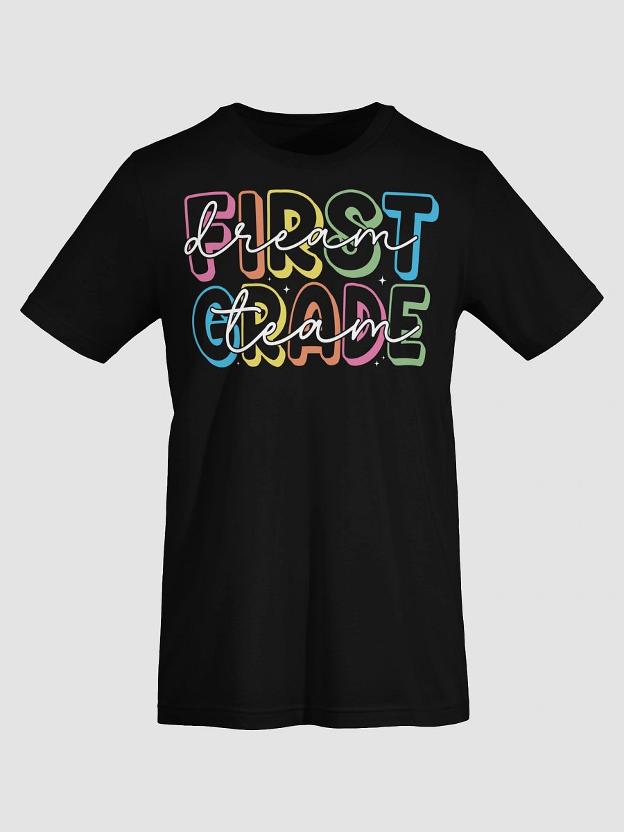 First Grade Dream Team 1st Grade Teacher Back to School T-Shirt product image (20)
