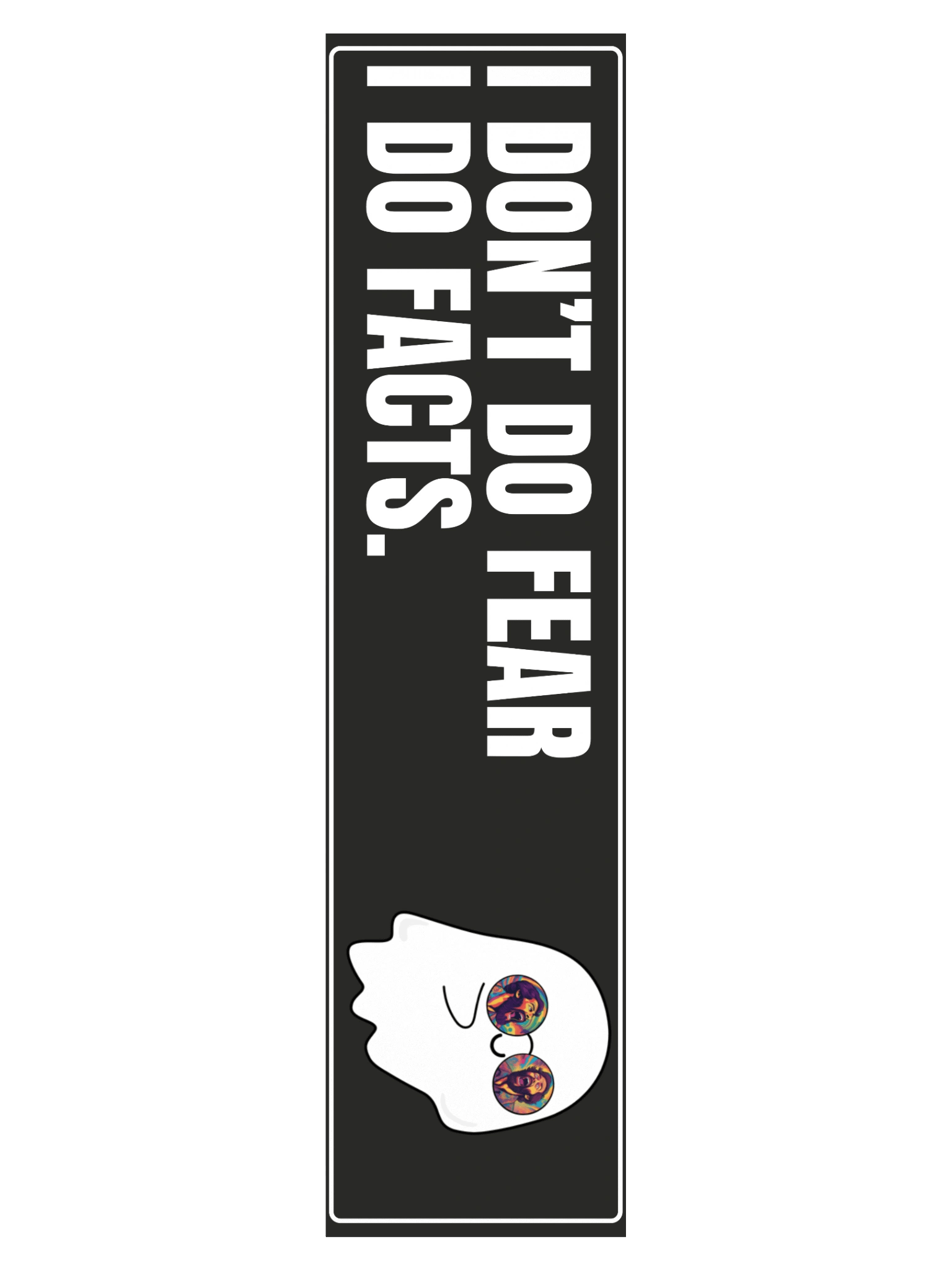 I Don’t Do Fear – Bumper Sticker product image (3)