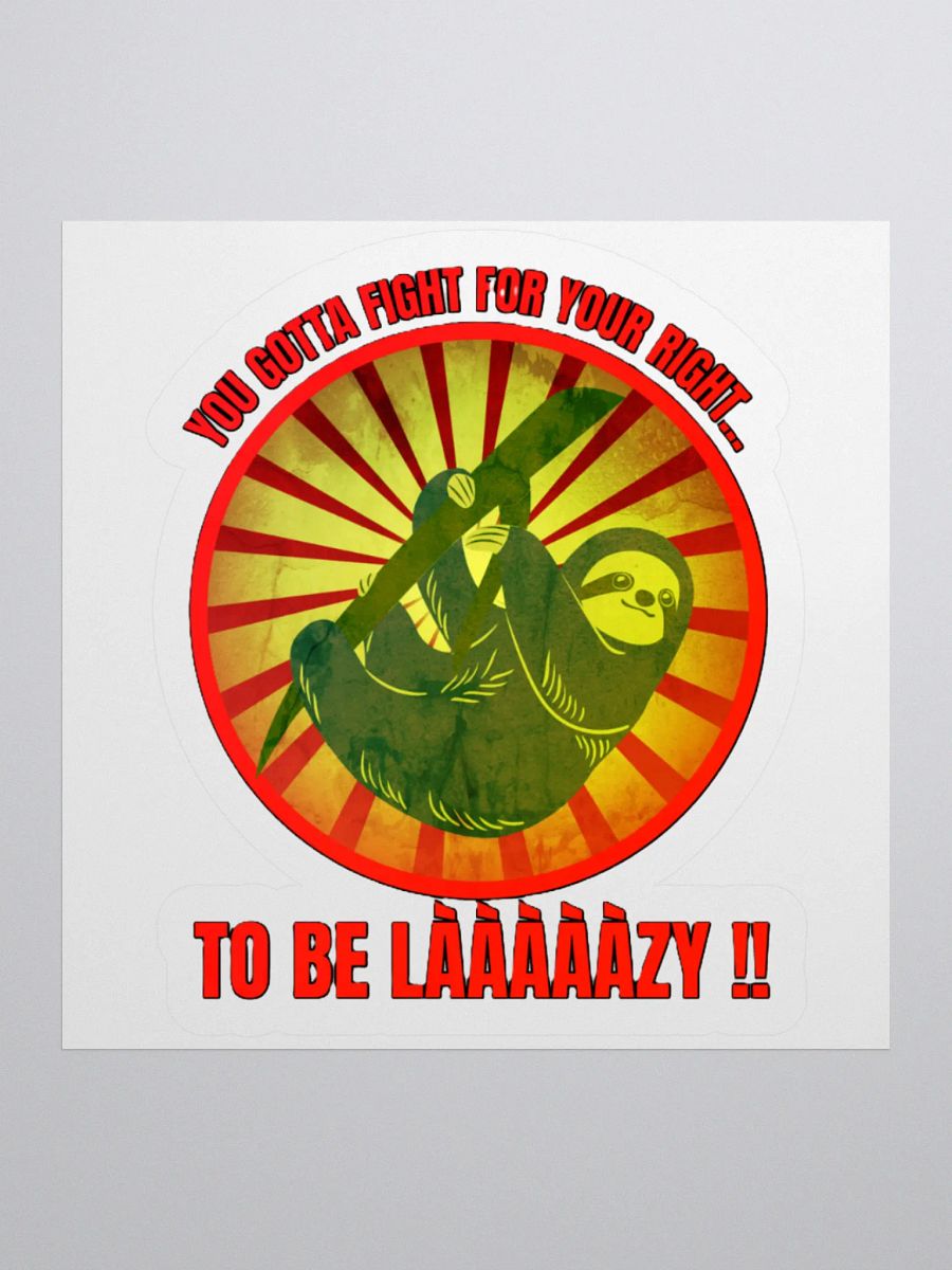 YOU GOTTA FIGHT FOR YOUR RIGHT... TO BE LAAAAZY!! product image (3)
