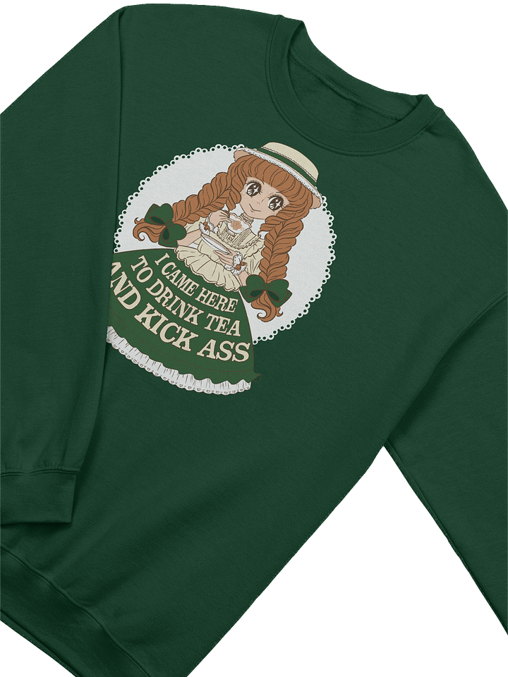 I Came Here to Drink Tea & Kick Ass (Country, Green) sweatshirt product image (2)