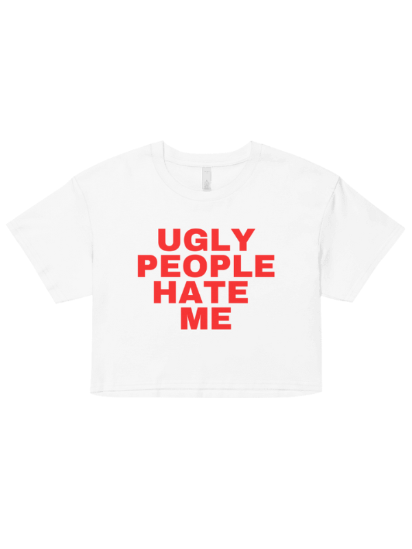 Ugly People Hate Me Crop Tee product image (11)