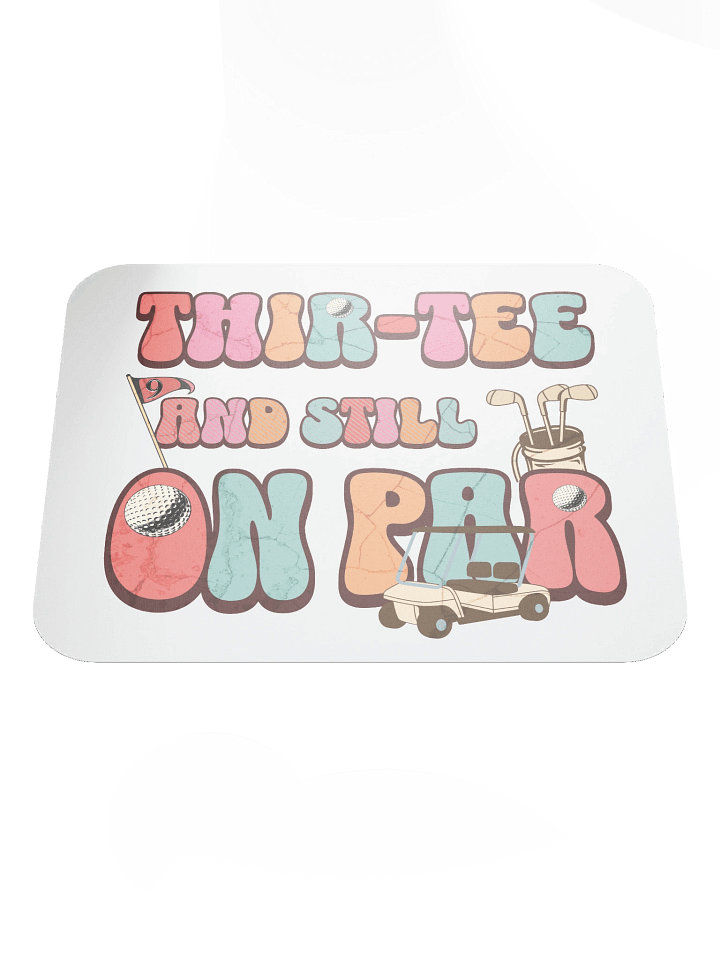 Thir-Tee And Still On Par Golfing Classic Mouse Pad product image (2)