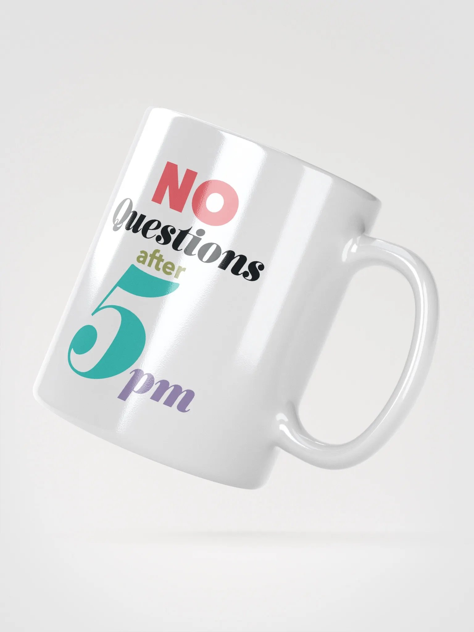NO QUESTIONS AFTER 5 MUG product image (2)
