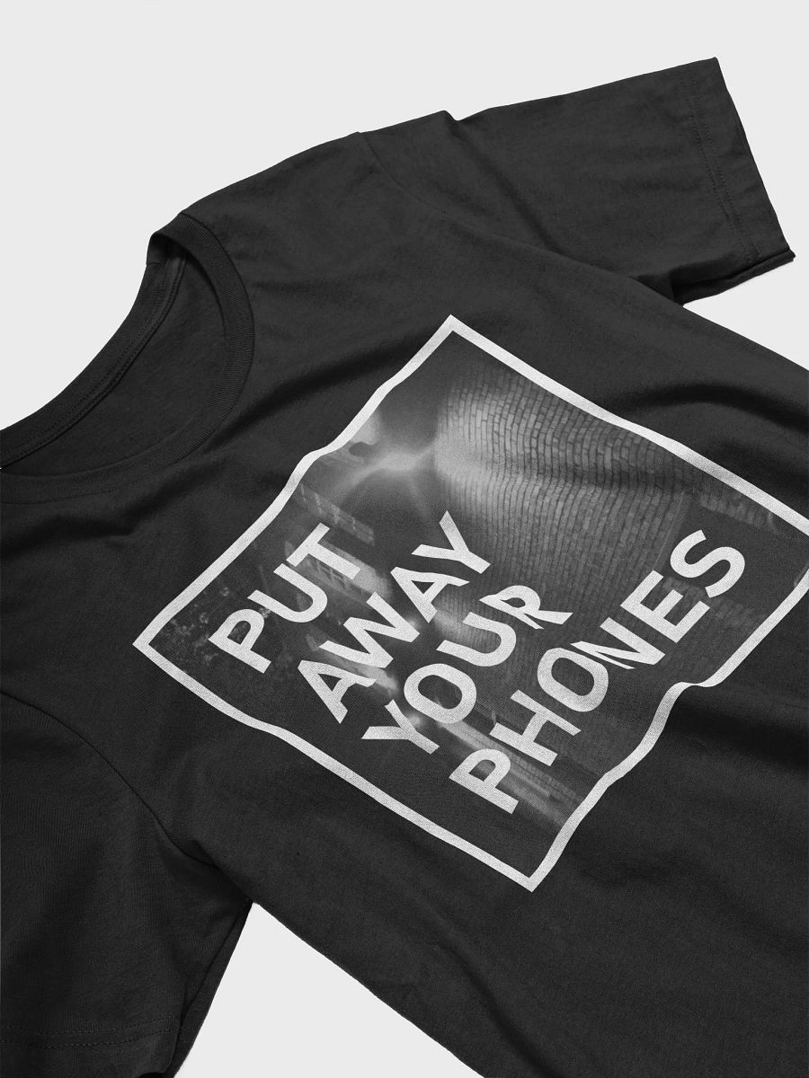 PUT AWAY YOUR PHONES Tee product image (3)