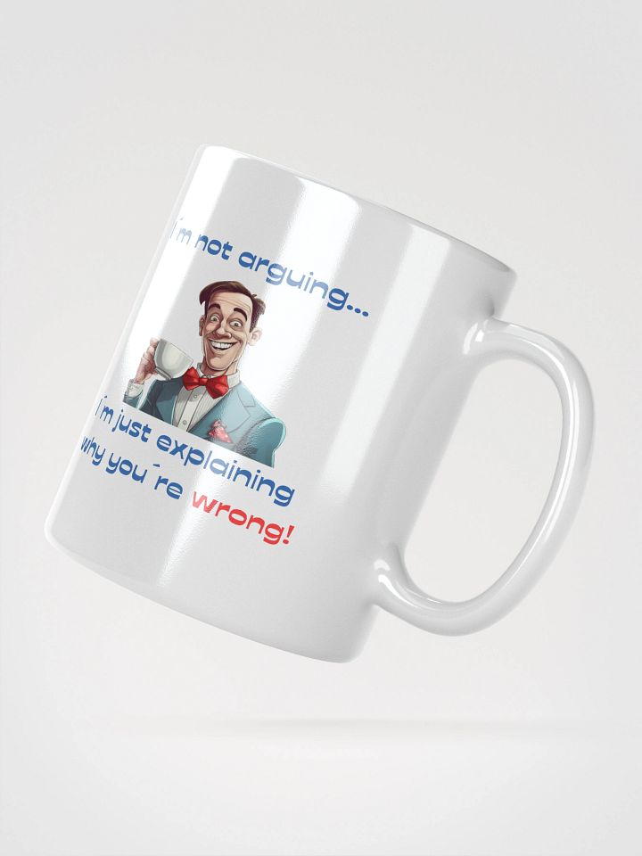 Why You´re Wrong White Glossy Mug product image (5)