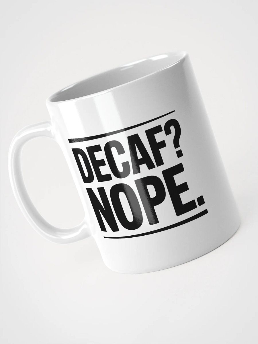 Decaf? Nope Coffee Mug - For Caffeine Lovers product image (3)