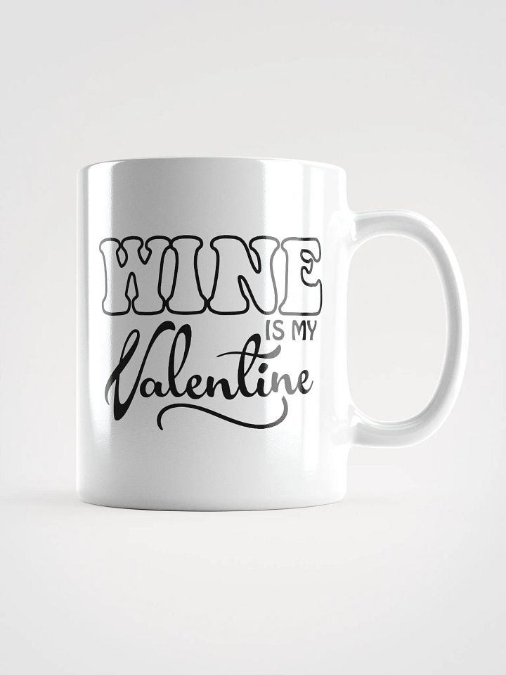 Wine Is My Valentine Sassy Mug product image (1)