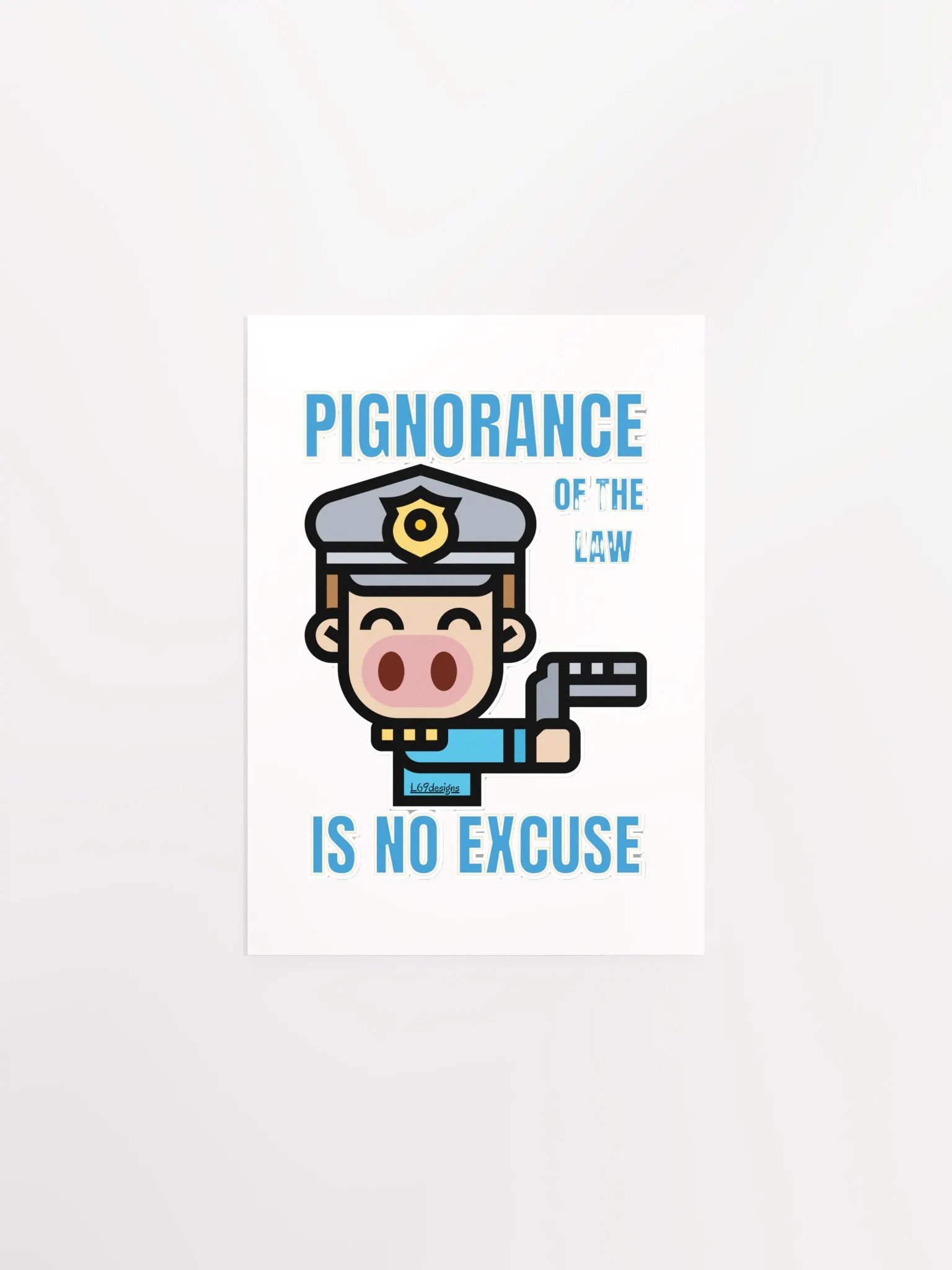 PIGNORANCE OF THE LAW IS NO EXCUSE product image (3)