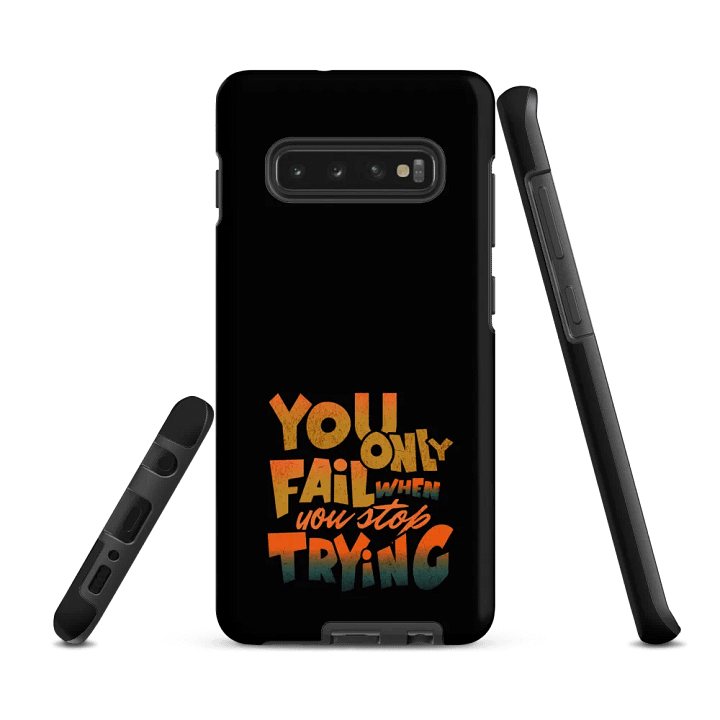You Only Fail When You Stop Trying Samsung® Tough Case product image (1)