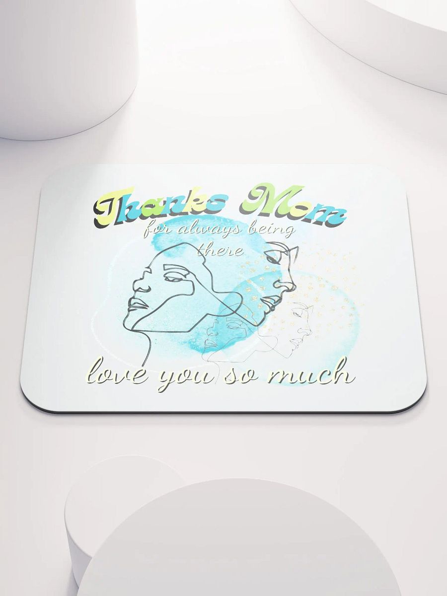Thanks Mom for always being there mousepad product image (1)