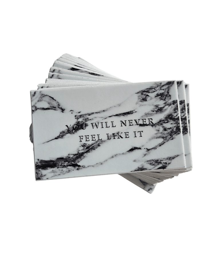 YOU WILL NEVER FEEL LIKE IT — sticker product image (2)