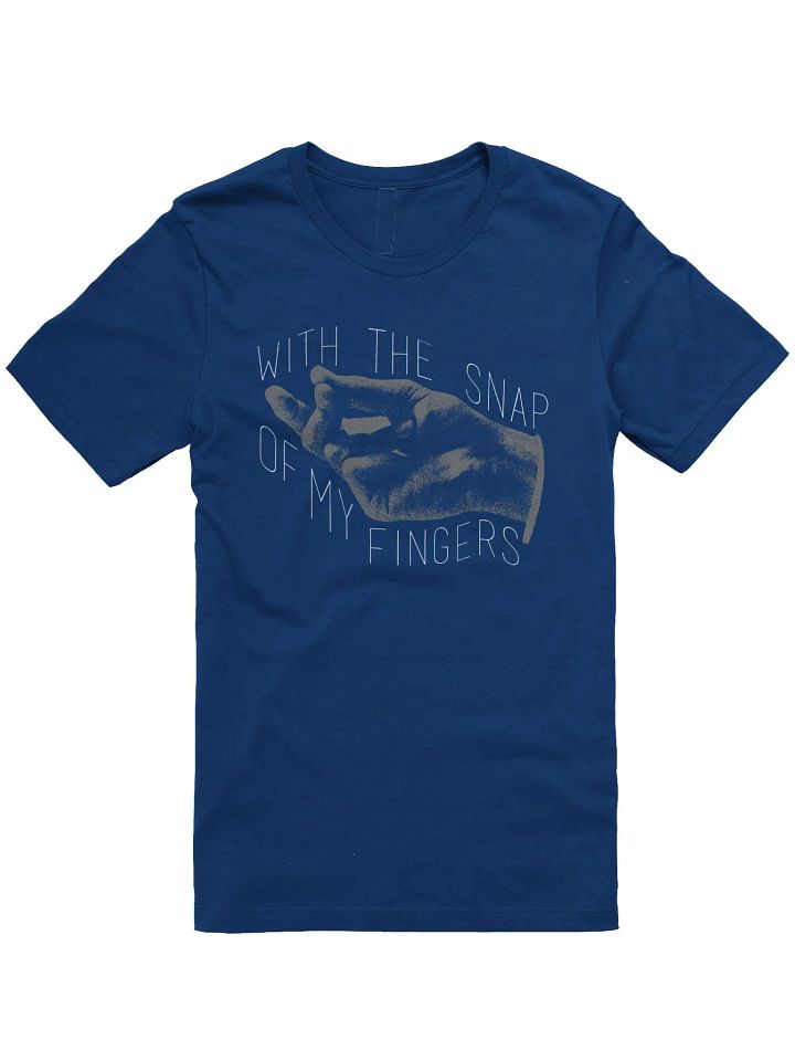 With The Snap Of My Fingers T-Shirt product image (1)